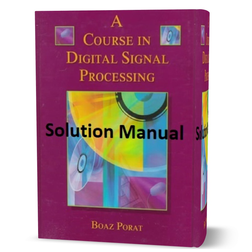 Solution Manual of A Course in Digital Signal Processing by Boaz Porat | solutions & answers