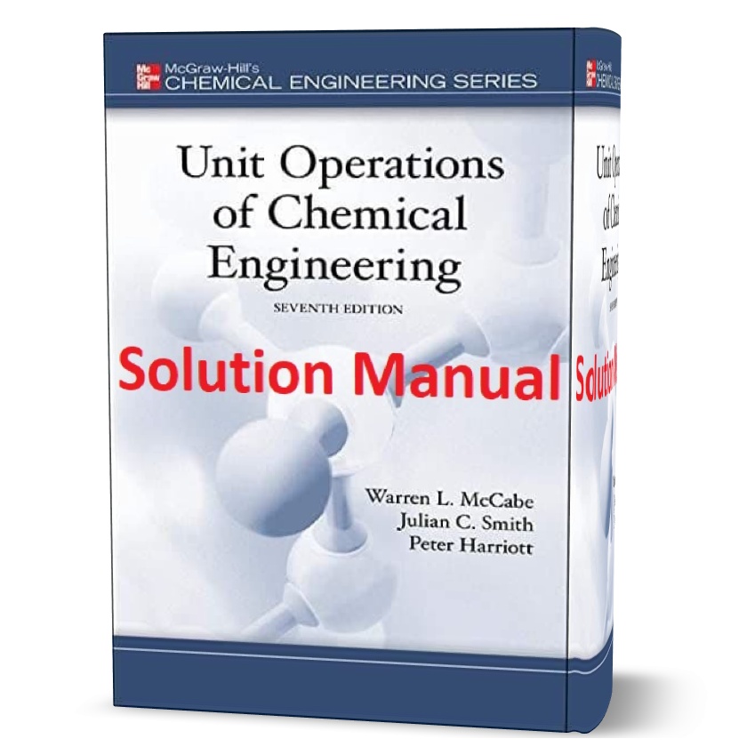 Solutions Manual of  Unit Operations of Chemical Engineering 7th edition by Julin Smith