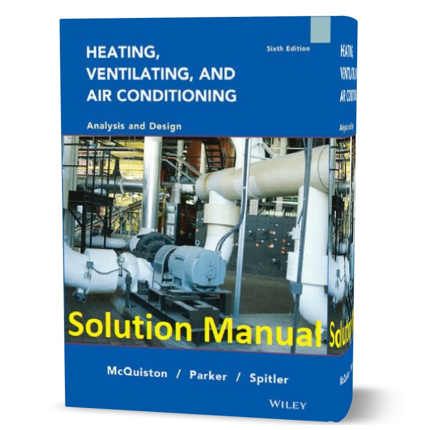 Heating Ventilating and Air Conditioning Analysis and Design 6th edition solution manual by McQuiston eBook in pdf format