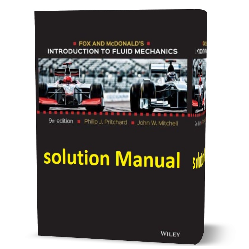 Solution Manual of Fox and Mcdonalds Introduction to Fluid Mechanics 9th edition by Pritchard eBook in pdf format | solution