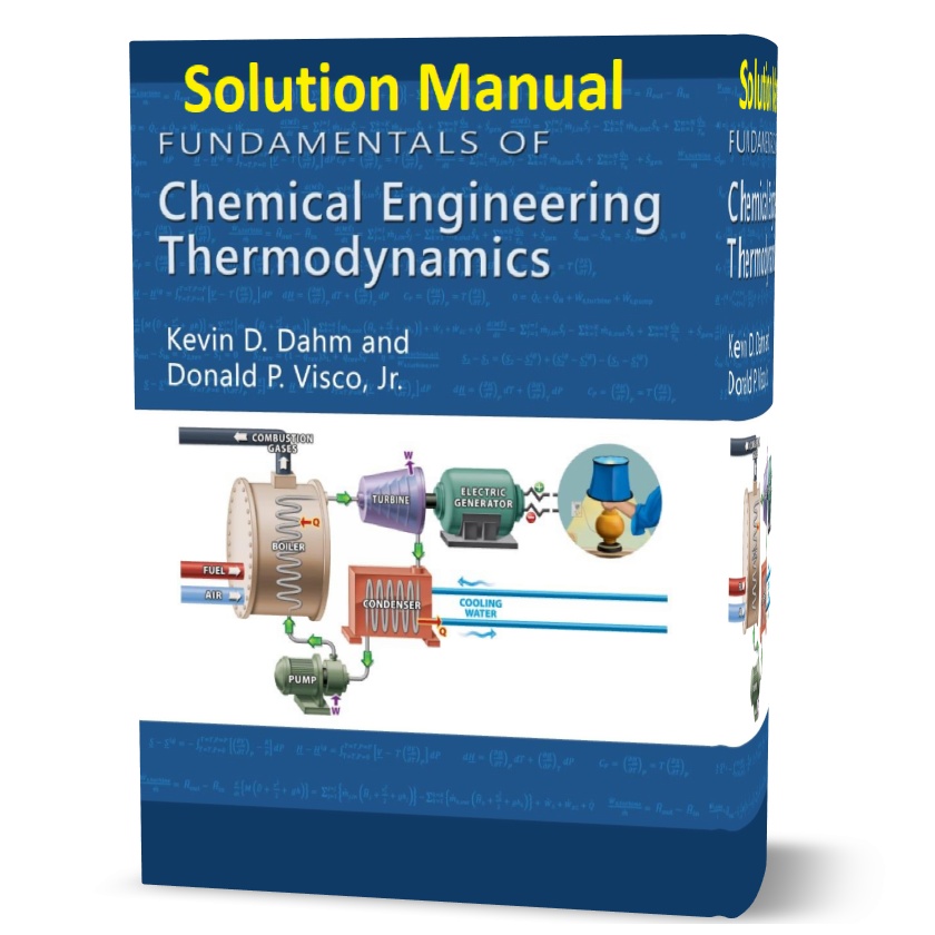 Fundamentals of Chemical Engineering Thermodynamics solution manual written by Kevin D. Dahm eBook pdf | solutions