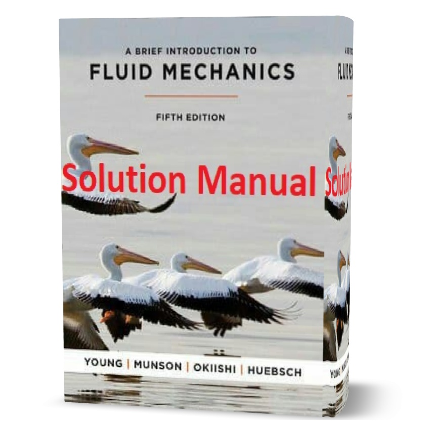 A Brief Introduction To Fluid Mechanics Solutions Manual 5th edition written by Young & Munson eBook pdf | answers & solution